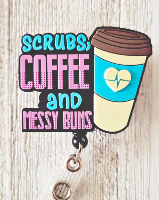 Scrubs Coffee and Messy Buns Badge Reel