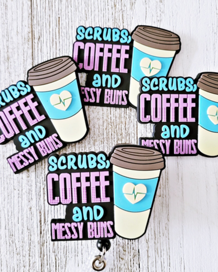 Scrubs Coffee and Messy Buns Badge Reel