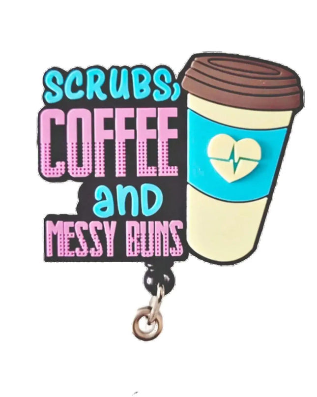 Scrubs Coffee and Messy Buns Badge Reel